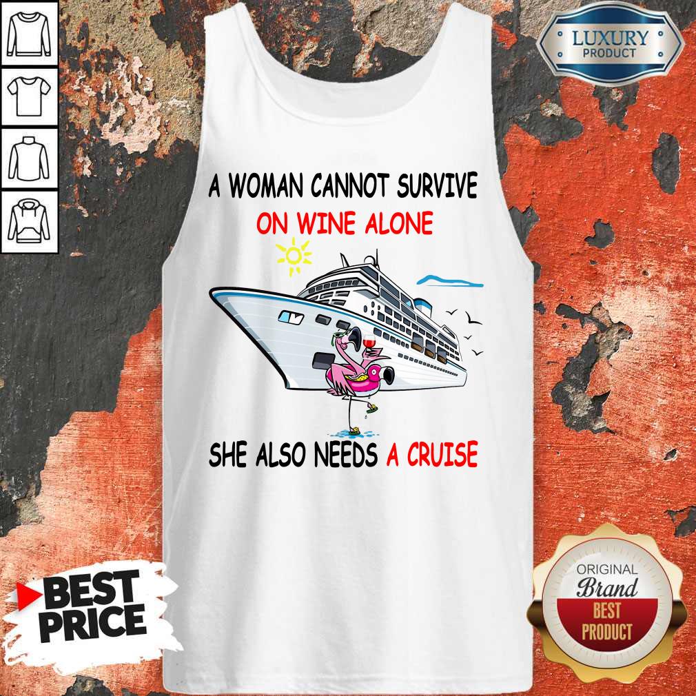 Flamingo A Woman Cannot Survive On Wine Alone She Also Needs A Cruise Shirt - Image 4