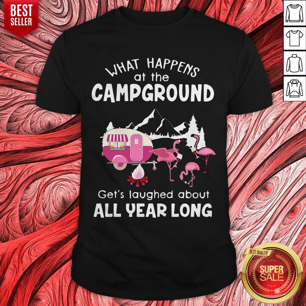 Flamingo What Happens At The Campground Gets Laughed About All Year Long Shirt