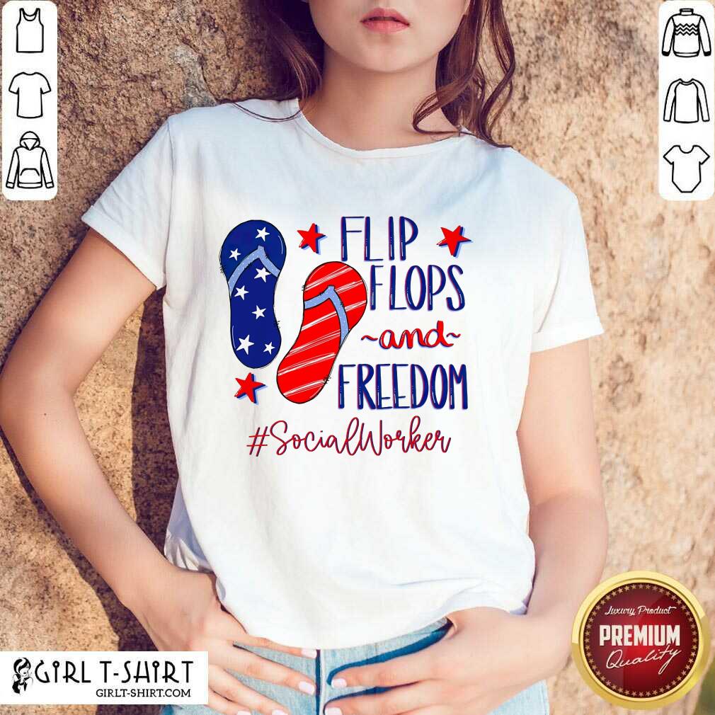 Flip Flops And Freedom Social Worker Shirt