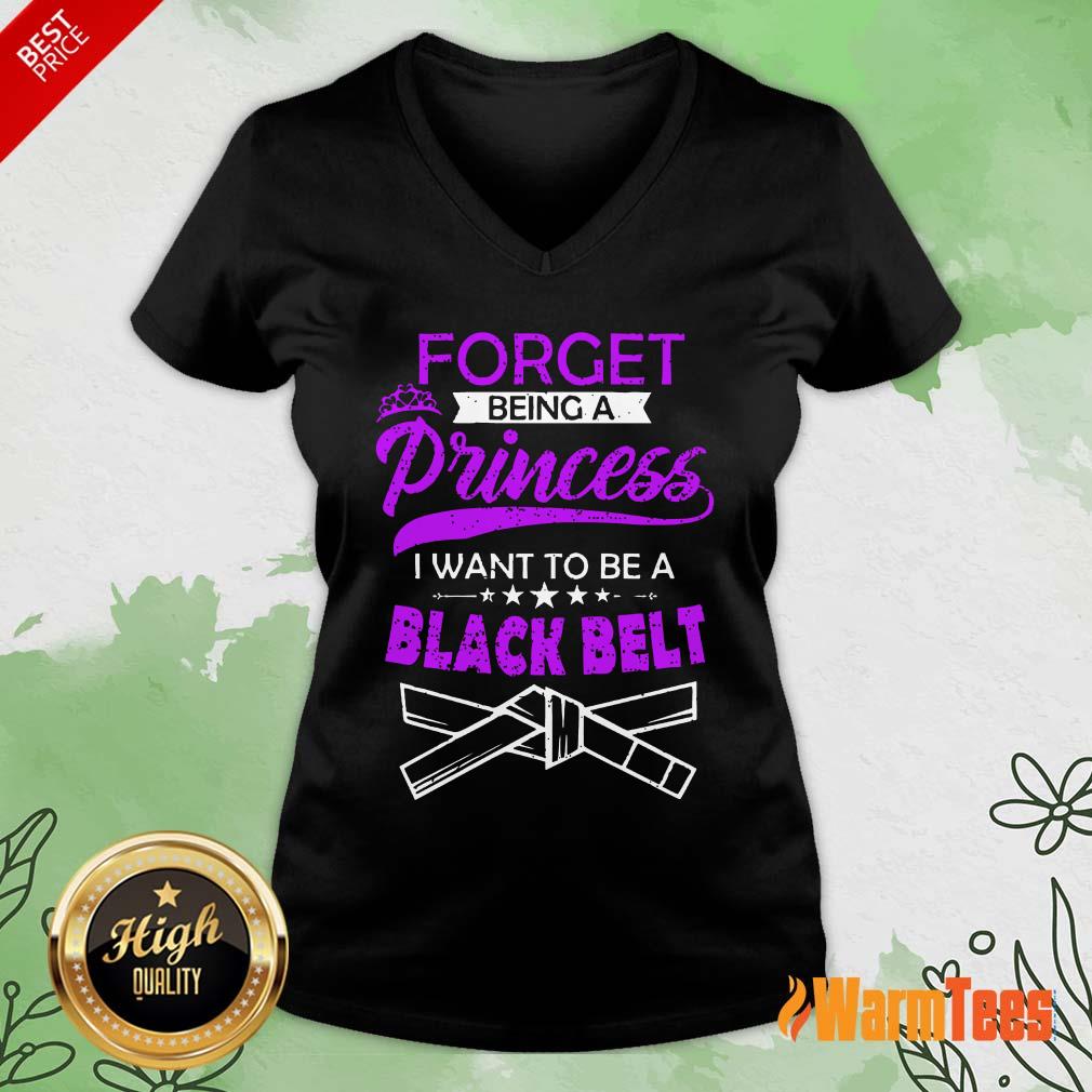 Forget Being A Princess I Want To Be A Black Belt Shirt - Image 5