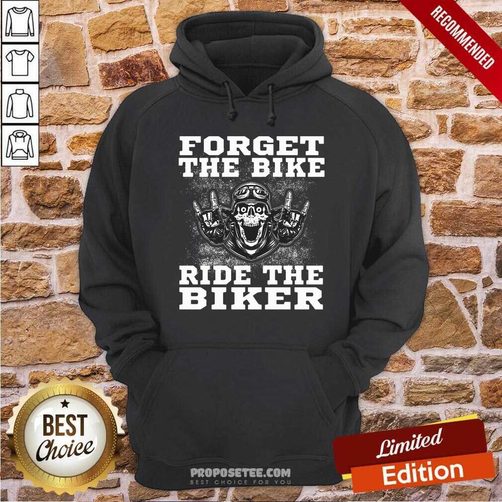 Forget The Bike Ride The Biker Shirt - Image 2