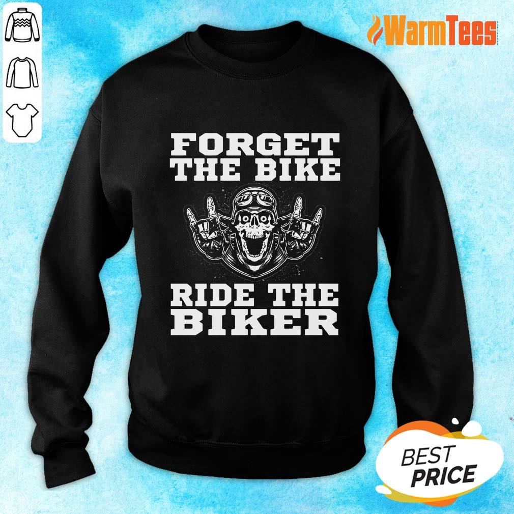 Forget The Bike Ride The Biker Skull Shirt - Image 5