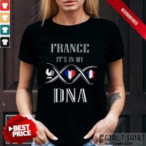 France Its In My DNA Shirt