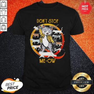 Freddie Mercury Cat Don’t Stop Meow Shirt By T-shirt