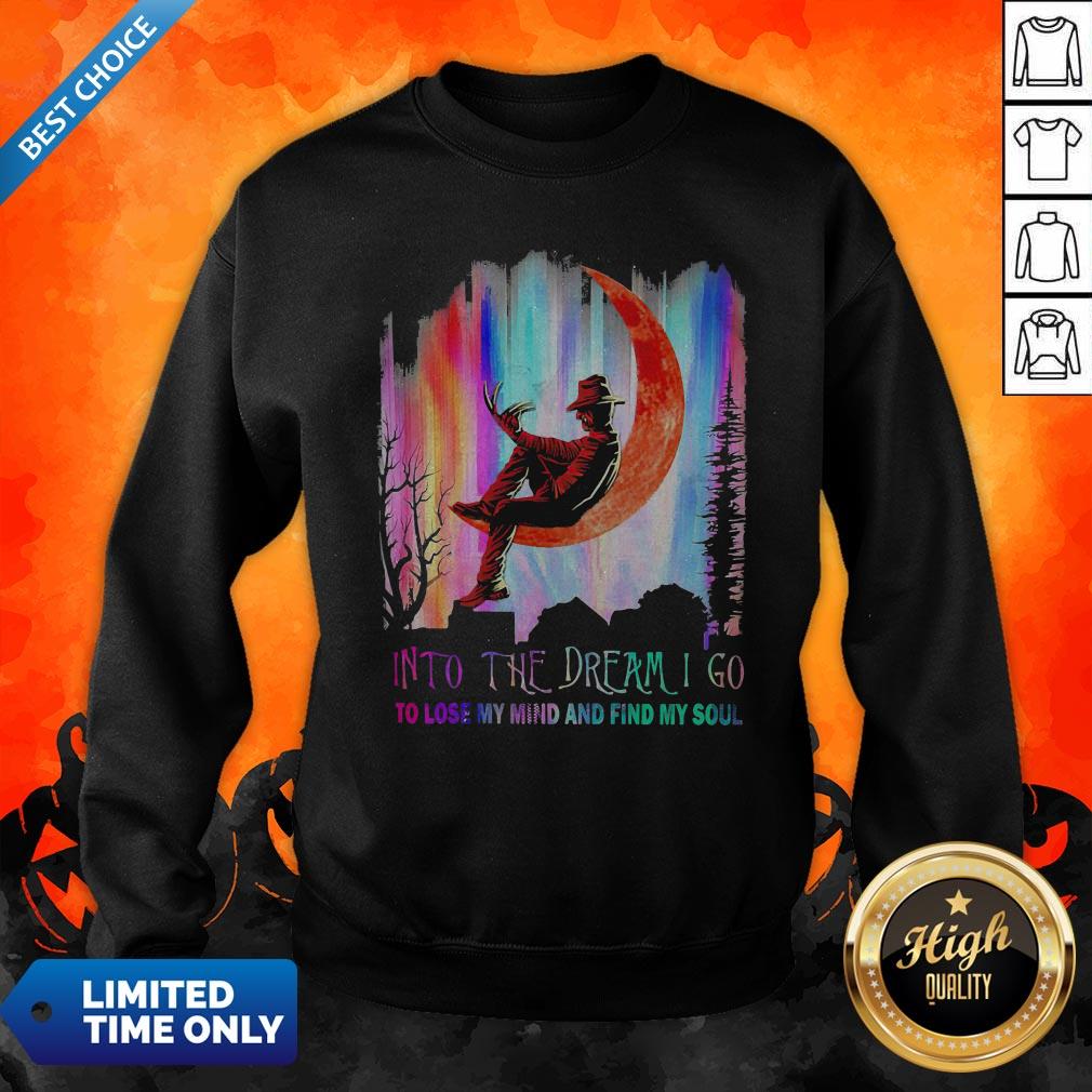Freddy Krueger Into The Dream I Go To Lose My Mind And Find My Soul Shirt - Image 4