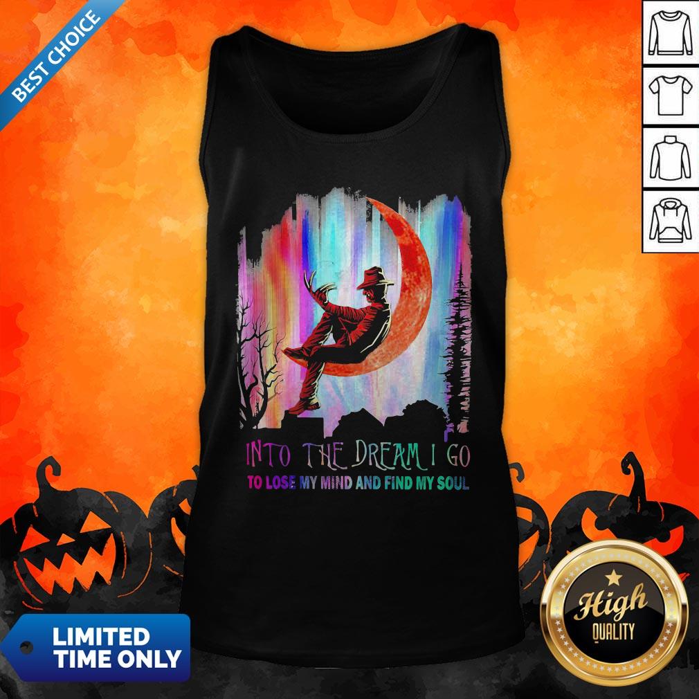 Freddy Krueger Into The Dream I Go To Lose My Mind And Find My Soul Shirt - Image 3