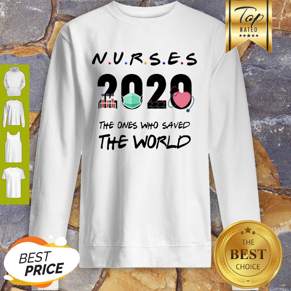 Friends Nurses 2020 The Ones Who Saved The World Coronavirus Shirt - Image 3