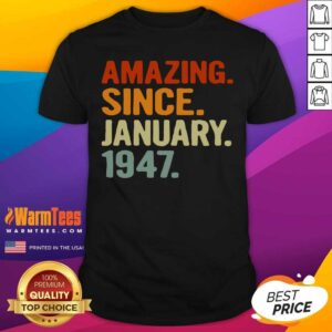 Funny 74 Years Old Retro Birthday Amazing Since January 1947 Shirt