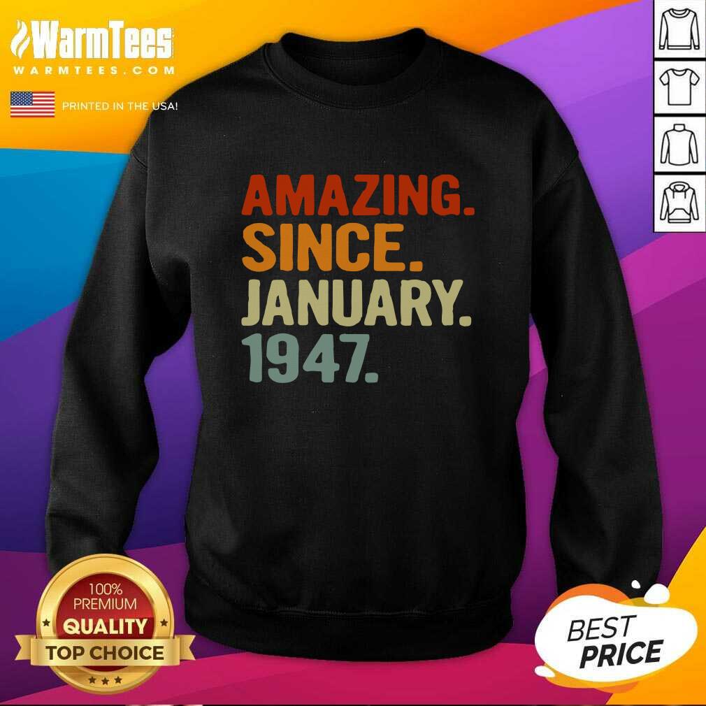 Funny 74 Years Old Retro Birthday Amazing Since January 1947 Shirt - Image 3