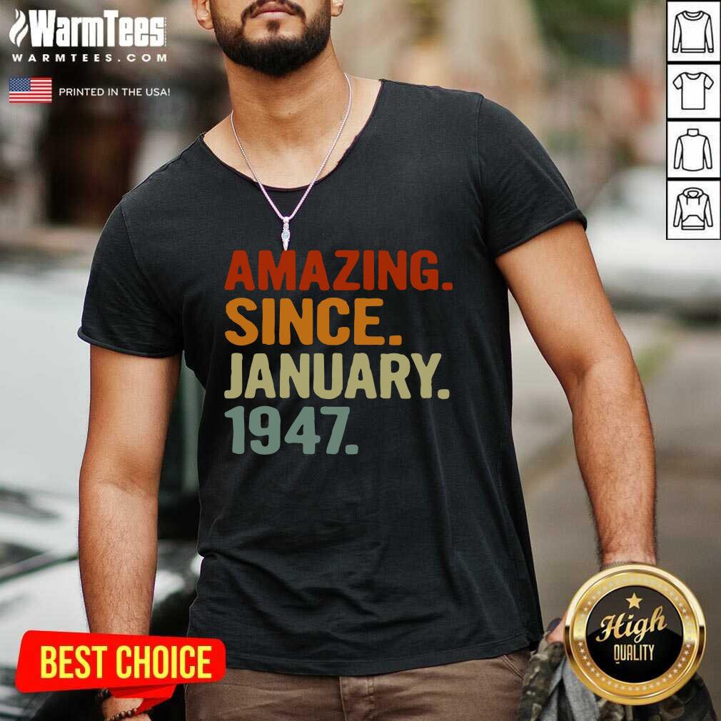 Funny 74 Years Old Retro Birthday Amazing Since January 1947 Shirt - Image 5