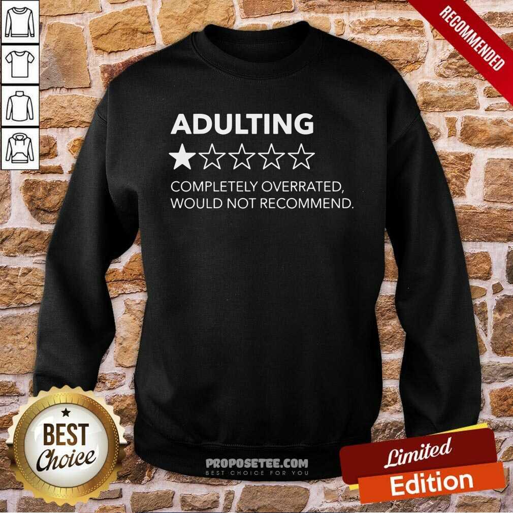 Funny Adulting 1 Star Completely Overrated Would Not Recommend Shirt - Image 5