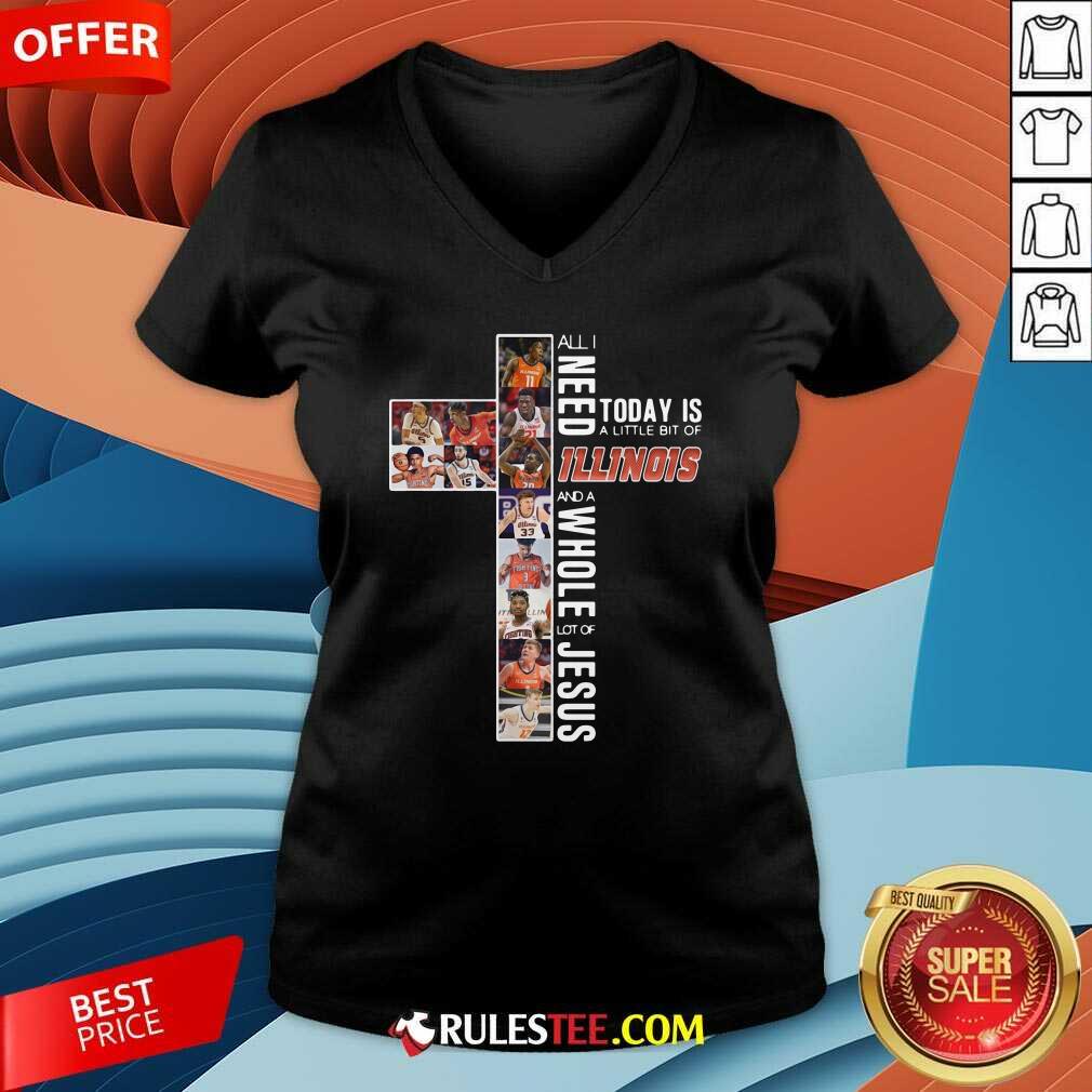 Funny All I Need Today Is A Little Bit Of Illinois And A Whole Lot Of Jesus Shirt - Image 3