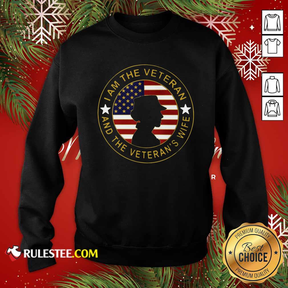 Funny American Flag I Am The Veteran And The Veteran’s Wife T-Shirt - Image 5