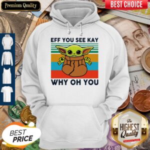 Alternative view of Funny Baby Yoda Eff You See Kay Why Oh You Vintage Shirt