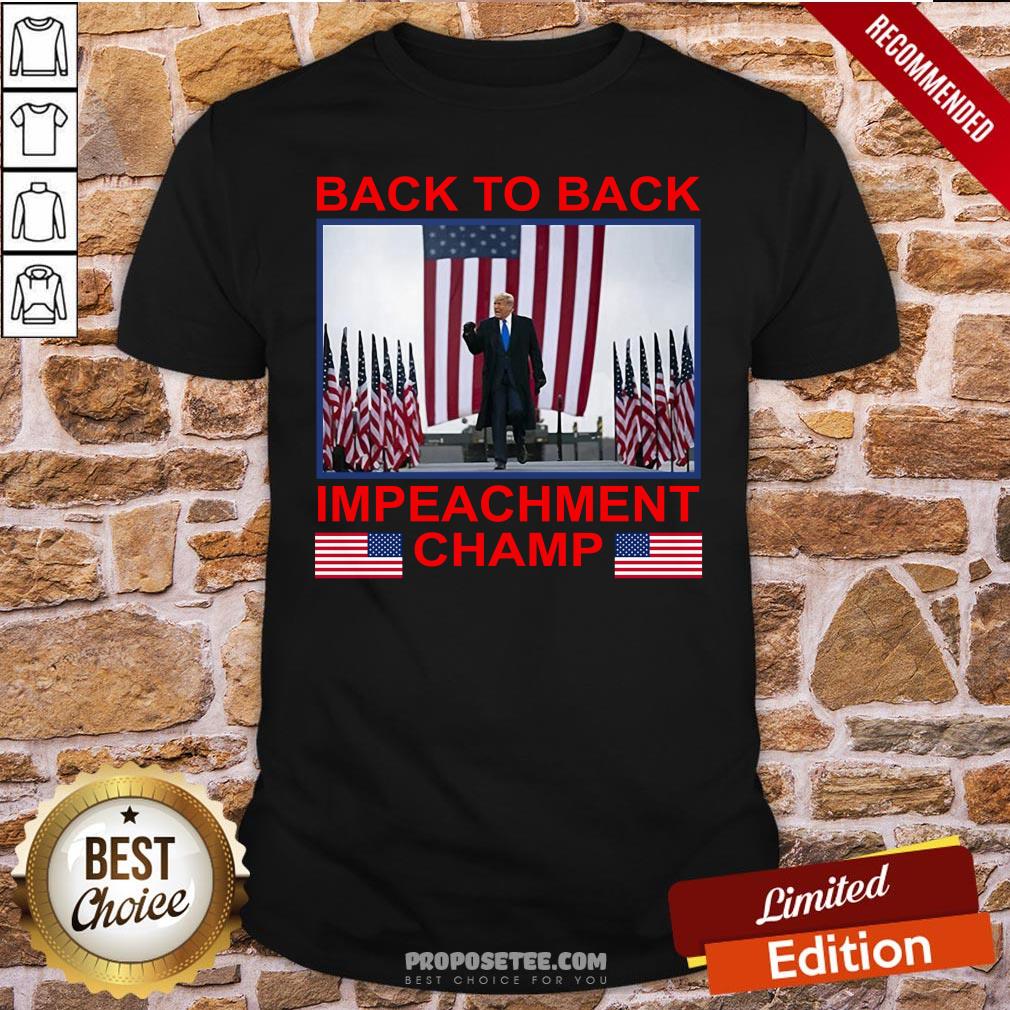 Funny Back To Back Impeachment Champ America Shirt