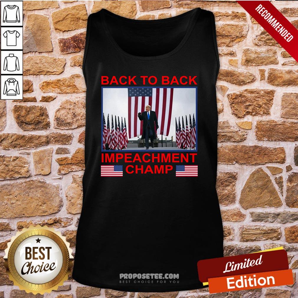 Funny Back To Back Impeachment Champ America Shirt - Image 3