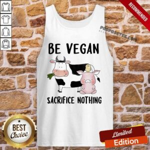 Alternative view of Funny Be Vegan Sacrifice Nothing Cow And Pig Farm Shirt