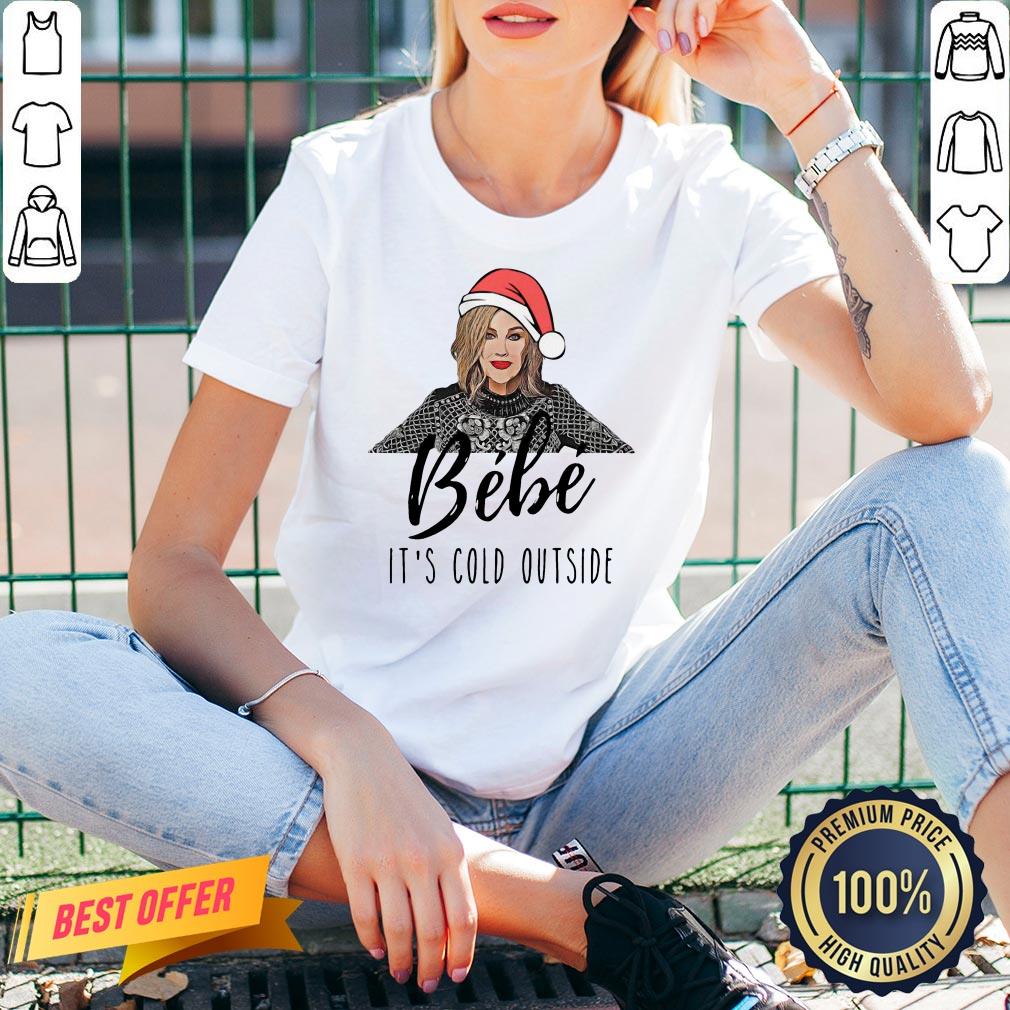 Funny Bébé It’s Cold Outside Christmas Shirt - Image 2