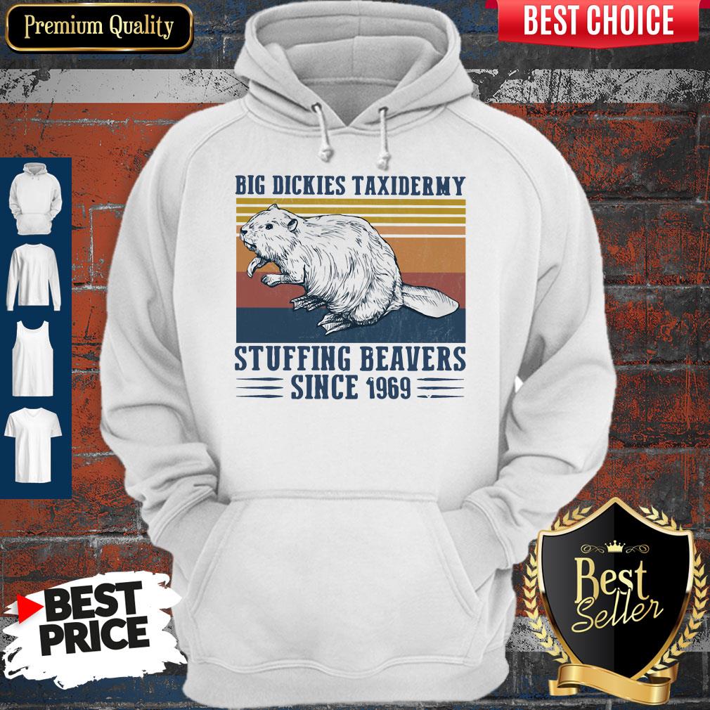 Funny Big Dickies Taxidermy Stuffing Beavers Since 1969 Shirt - Image 2