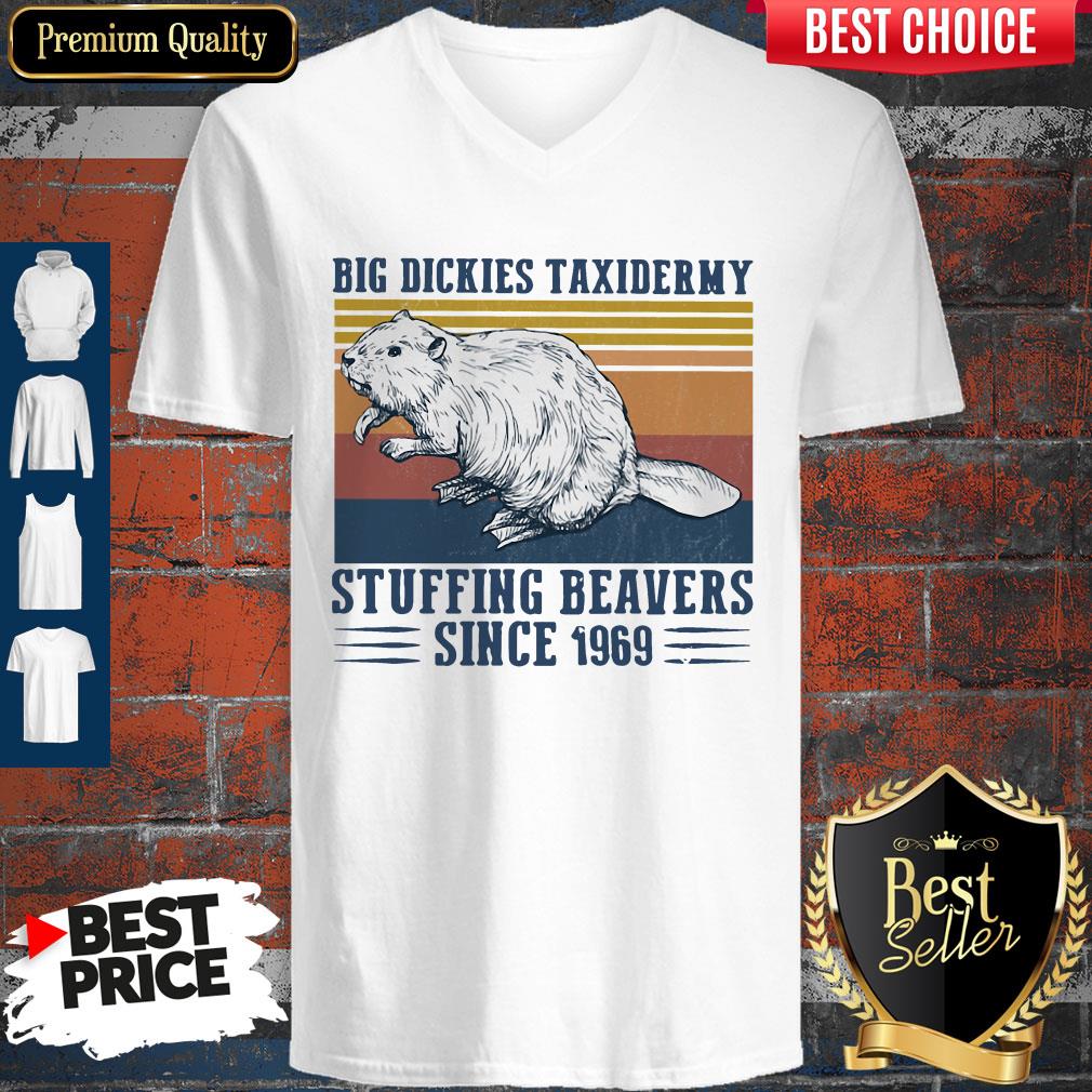 Funny Big Dickies Taxidermy Stuffing Beavers Since 1969 Shirt - Image 3