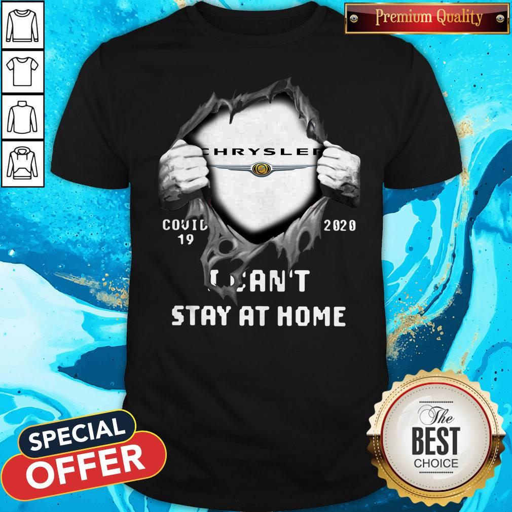 Funny Blood Inside Me Chrysler Covid-19 2020 I Can’t Stay At Home Shirt