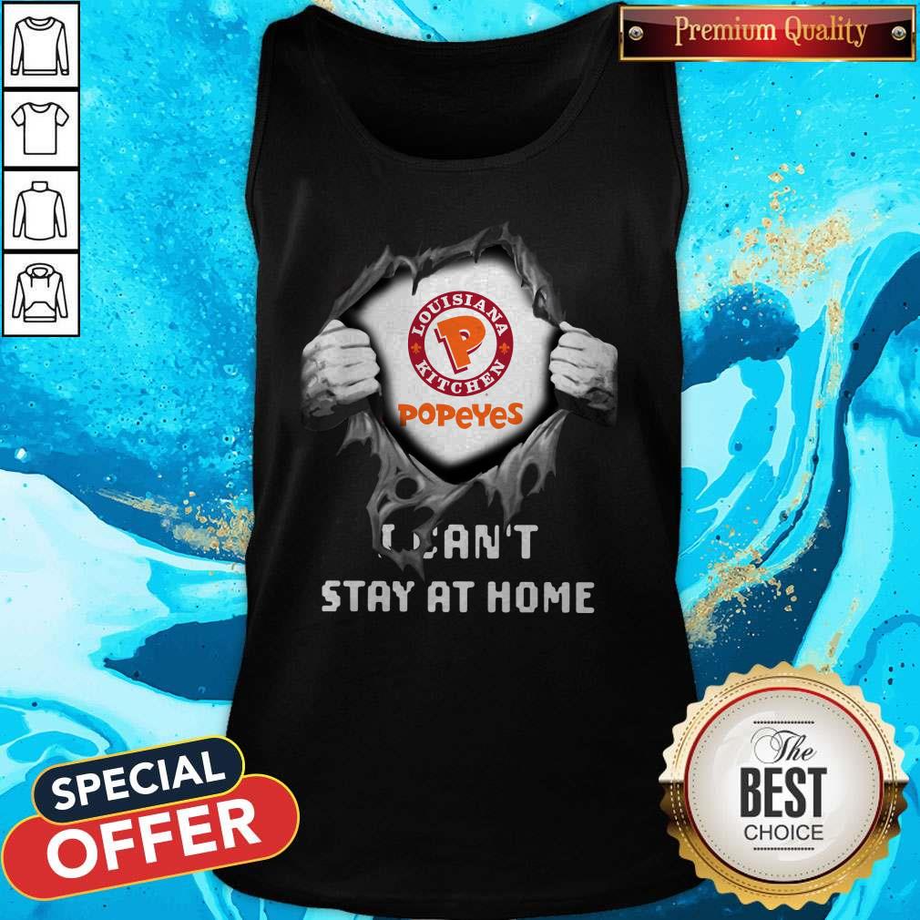 Funny Blood Inside Me Louisiana Kitchen Popeyes I Can’t Stay At Home Shirt - Image 5