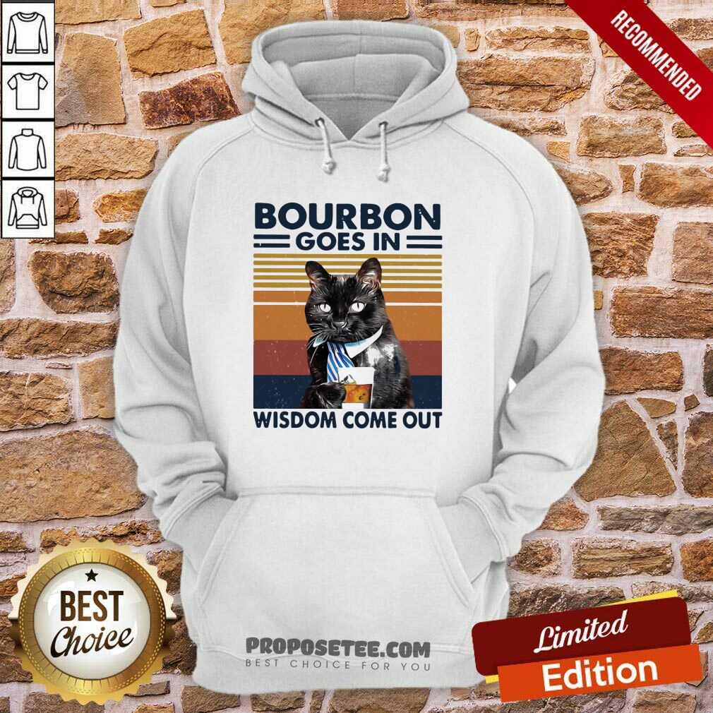 Funny Bourbon Goes In Wisdom Come Out Cat Drink Tea Vintage Shirt - Image 5