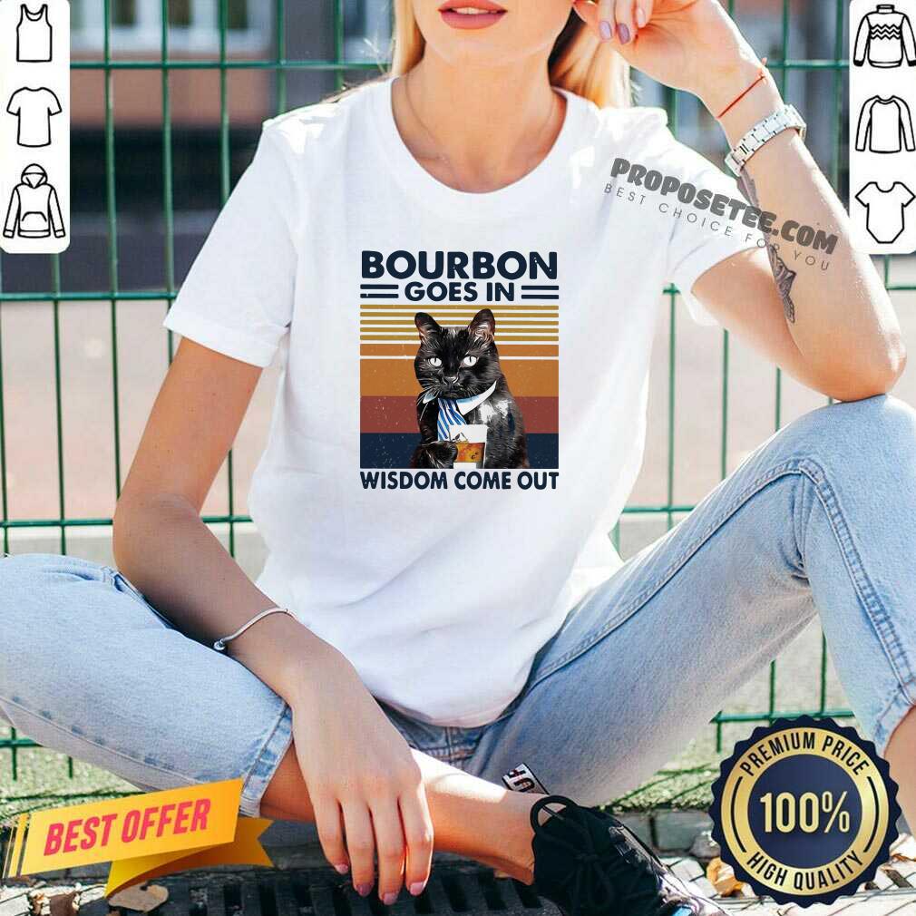 Funny Bourbon Goes In Wisdom Come Out Cat Drink Tea Vintage Shirt - Image 2