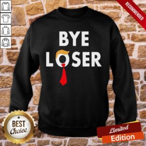 Alternative view of Funny Bye Loser Hair Donald Trump Election 2020 Shirt