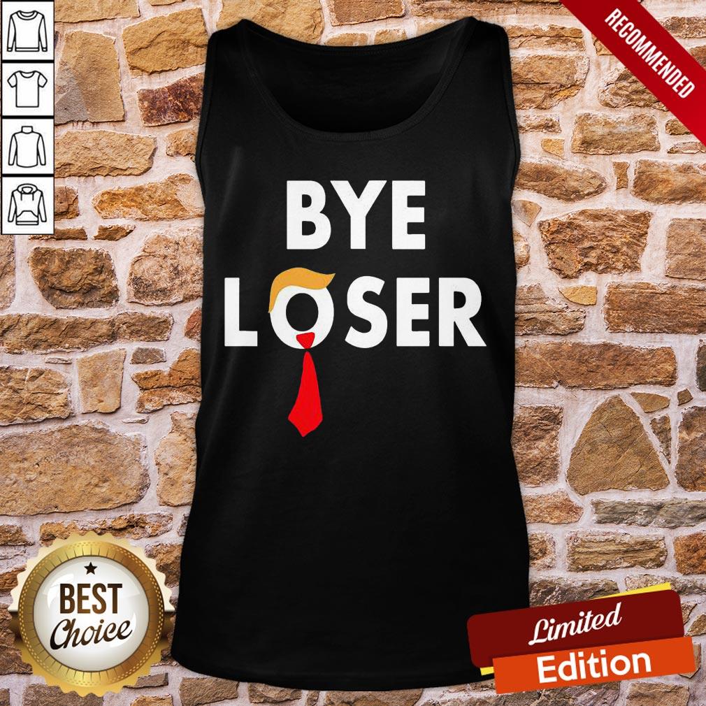 Funny Bye Loser Hair Donald Trump Election 2020 Shirt - Image 4