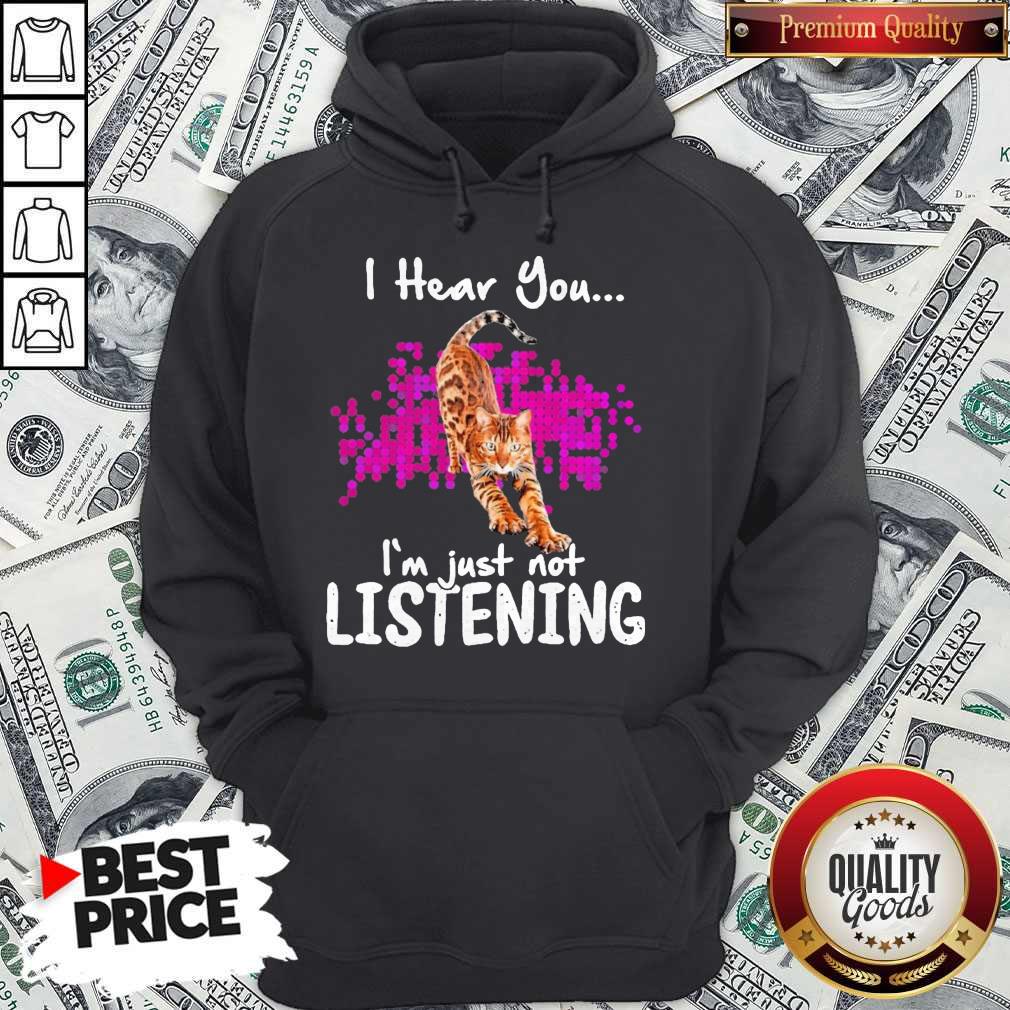 Funny Cat I Hear You I’m Just Not Listening Shirt - Image 5