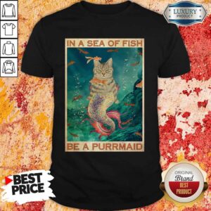Funny Cat In A Sea Of Fish Be A Purrmaid Shirt