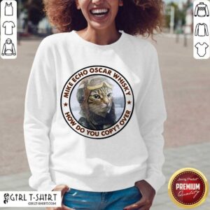 Alternative view of Funny Cat Mike Echo Oscar Whiskey How Do You Copy Over Shirt