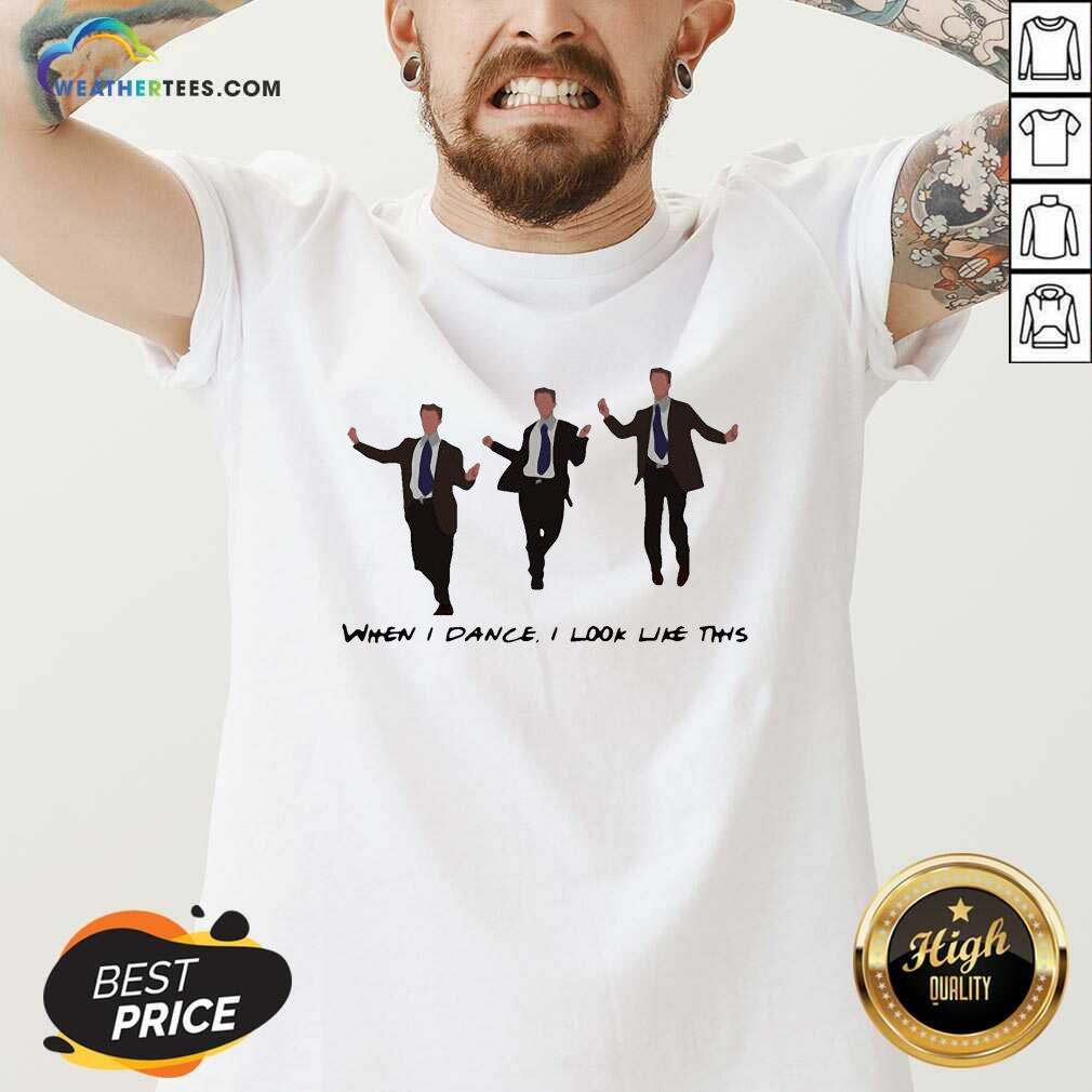 Funny Chandler When I Dance I Look Like This Shirt - Image 3