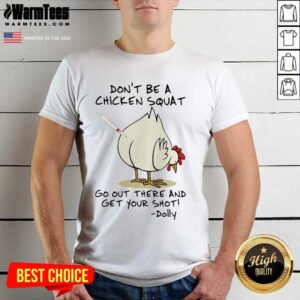 Funny Chicken Squat Go Out Dolly 2 Shirt