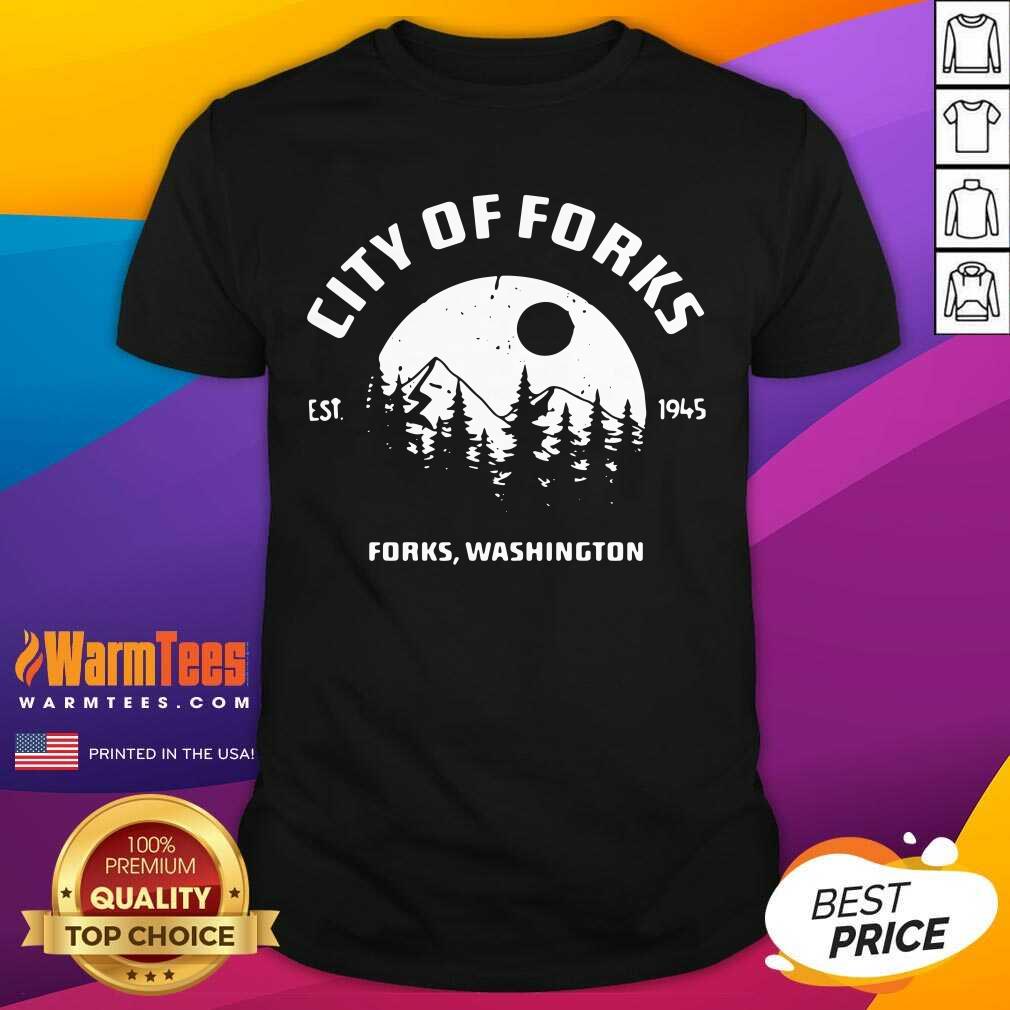 Funny City Of Forks Forks Washington Est 1945 Shirt