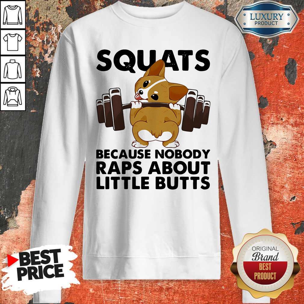 Funny Corgi Weightlifting Squats Because Nobody Raps About Little Butts Shirt - Image 5