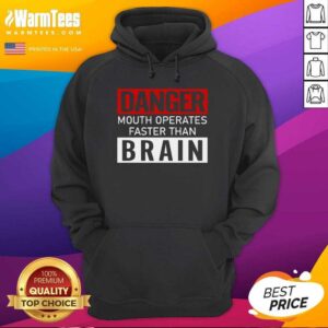 Alternative view of Funny Danger Mouth Operates Faster Than Brain Shirt