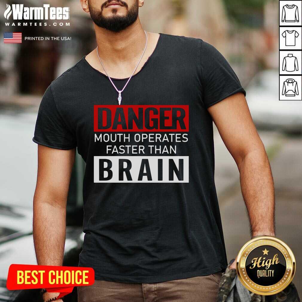 Funny Danger Mouth Operates Faster Than Brain Shirt - Image 5