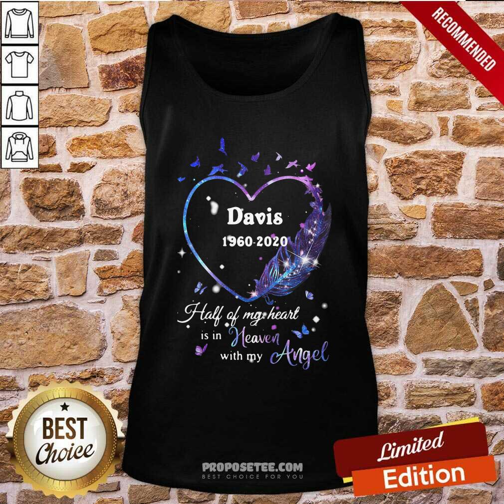 Funny Davis 1960 2020 Half Of My Heart Is In Heaven With My Angel Shirt - Image 4