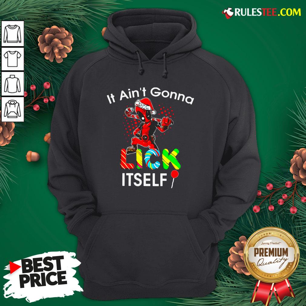 Funny Deadpool It Ain't Gonna Lick Itself Christmas Shirt - Image 2