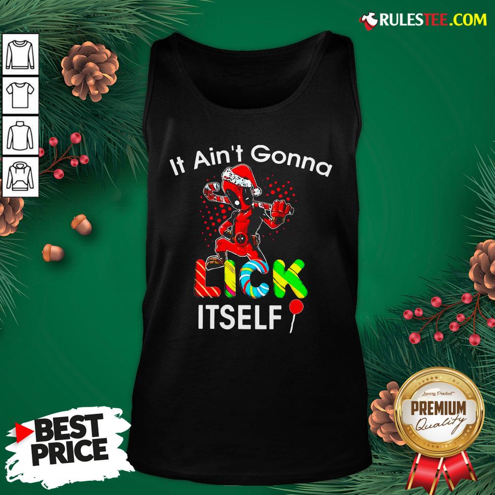 Funny Deadpool It Ain't Gonna Lick Itself Christmas Shirt - Image 4