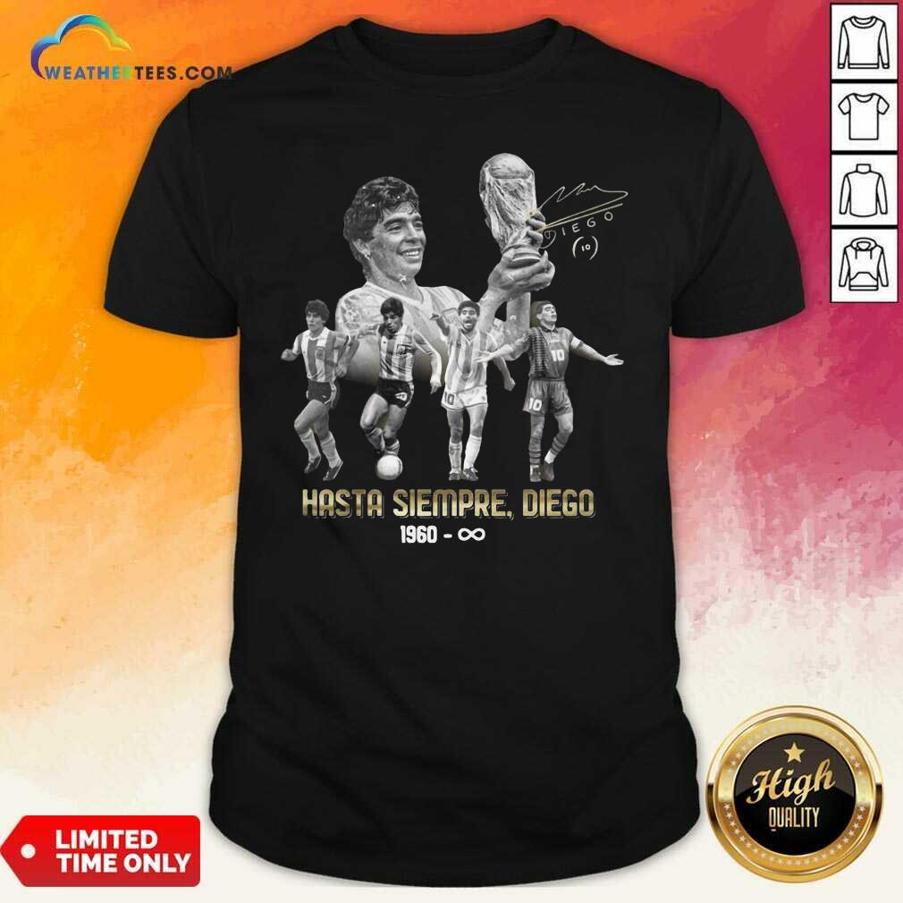 Funny Diego Maradona Hasta Siempre Diego 1960 Signature Shirt
