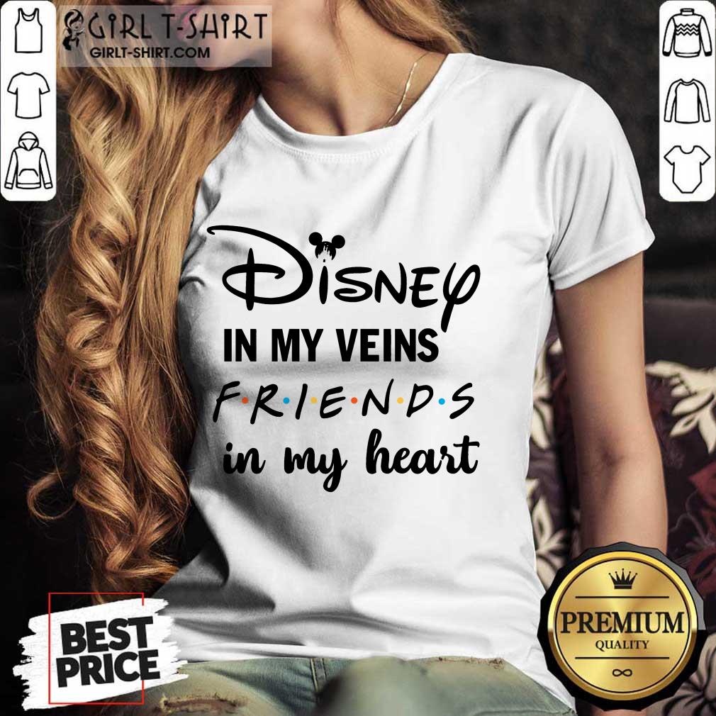 Funny Disney In My Veins Friends In My Heart Shirt - Image 2