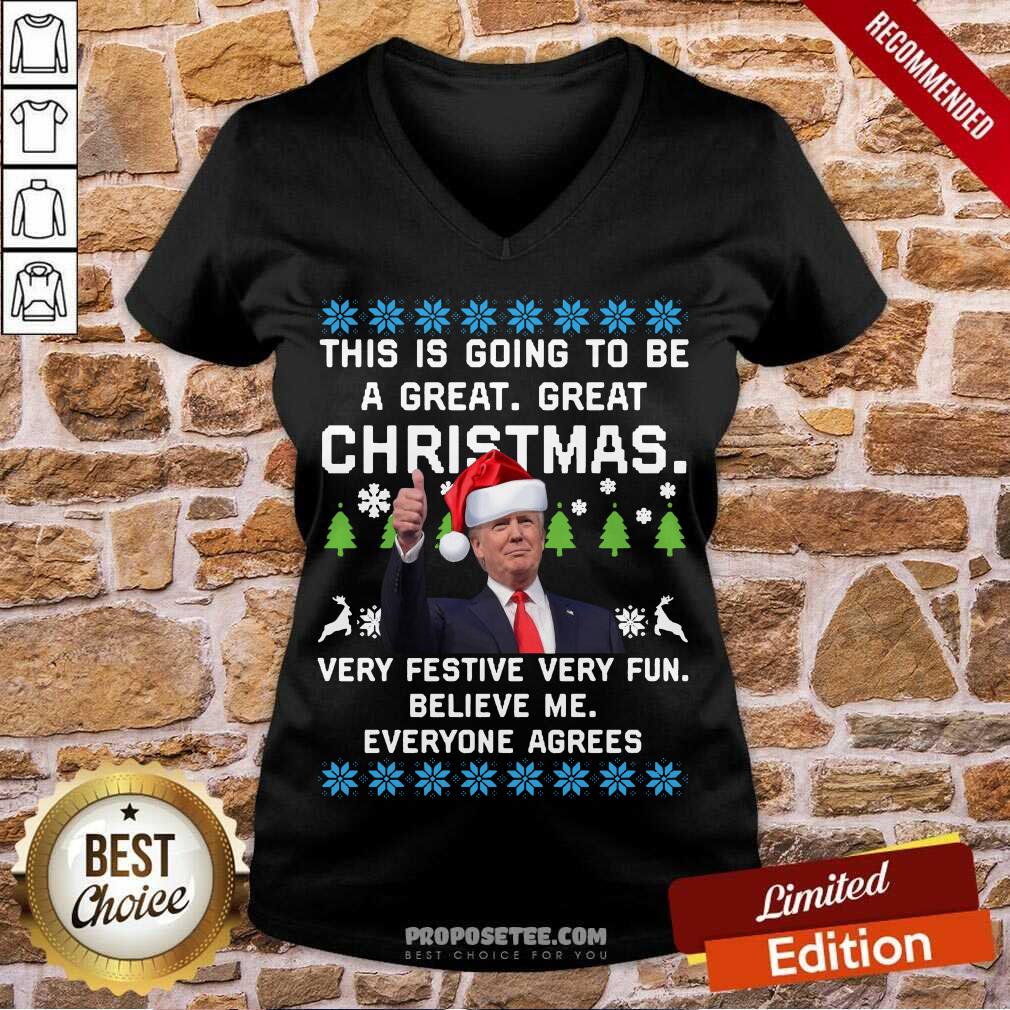Funny Donald Trump This Is Going To Be A Great Christmas Very Festive Very Fun Believe Me Ugly Shirt - Image 4