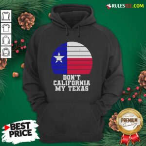 Alternative view of Funny Don’t California My Texas Star Election Shirt