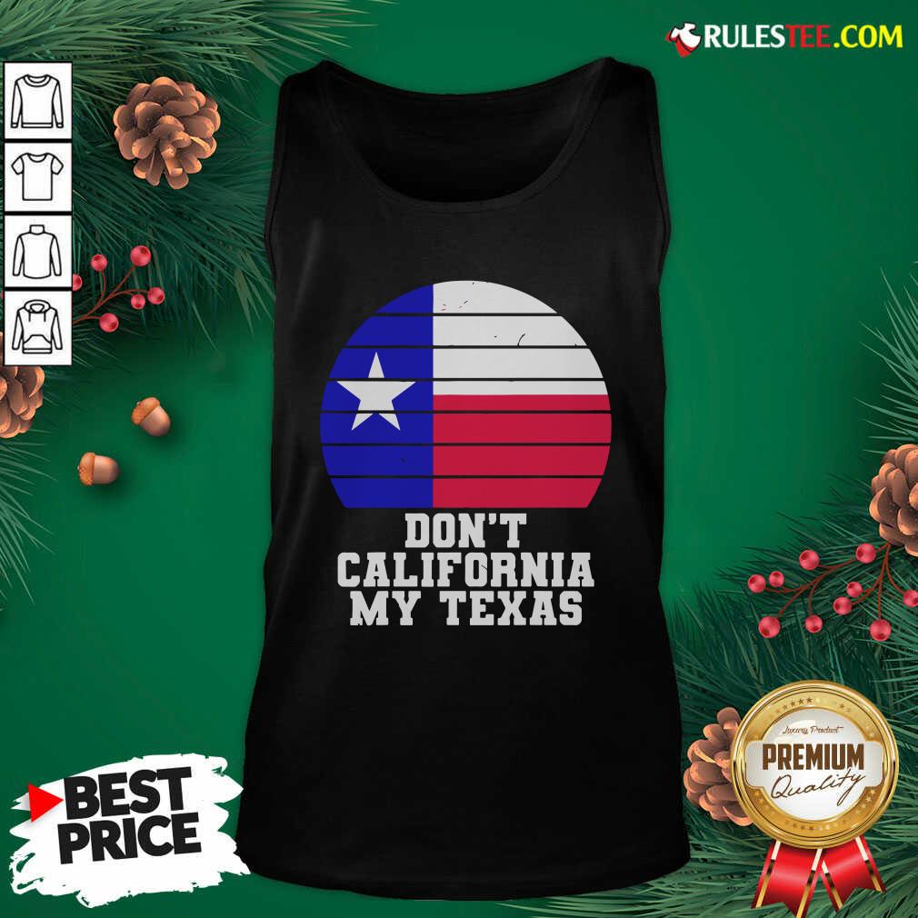 Funny Don’t California My Texas Star Election Shirt - Image 4