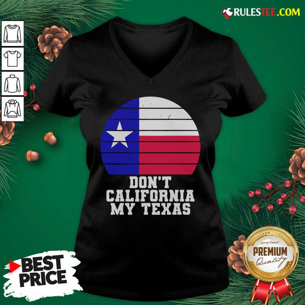 Funny Don’t California My Texas Star Election Shirt - Image 3
