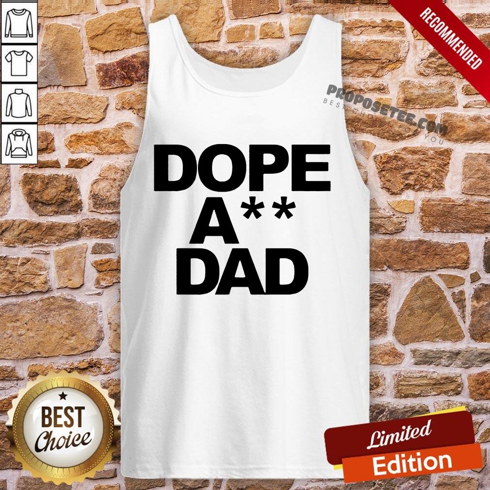 Funny Dope Ass Dad Funny Shirt - Image 3