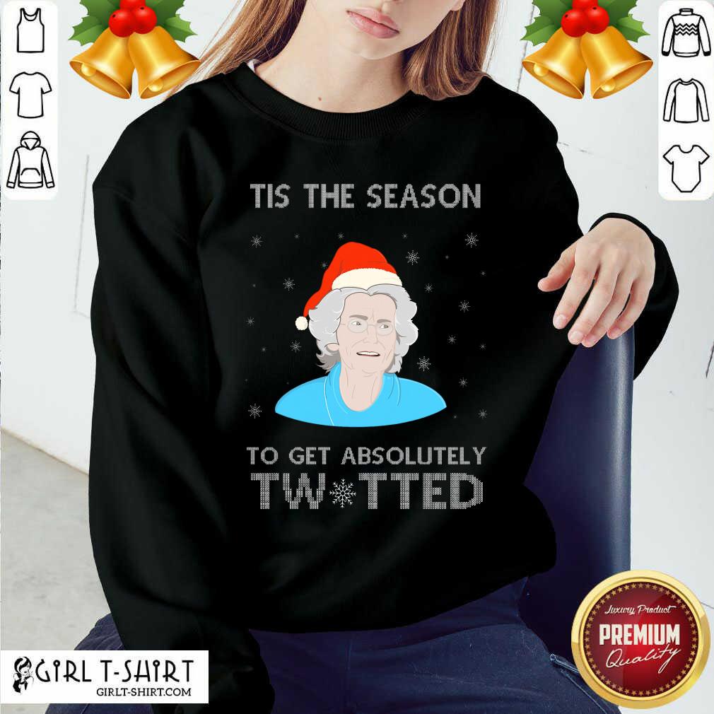 Funny Doris Gavin Tis The Season To Get Absolutely Twitted Christmas Shirt - Image 5